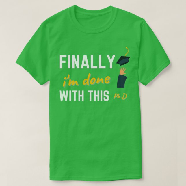 Endlich ix27m mit diesem Doktortitel-Abschluss T-Shirt (Design vorne)