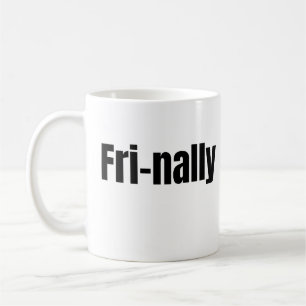 Endlich lustiger Freitagsspruch Kaffeetasse
