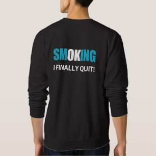 Endlich Schluss - Schluss mit dem Rauchen Sweatshirt
