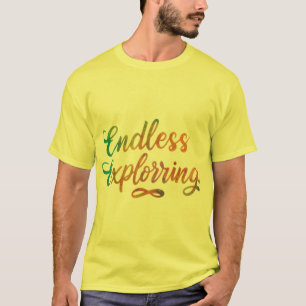 Endlose Erkundung: Abenteuer erwartet T-Shirt