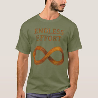 Endloser Aufwand: Der Power der Beharrlichkeit T-Shirt