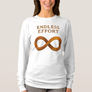 Endloser Aufwand: Der Power der Beharrlichkeit T-Shirt