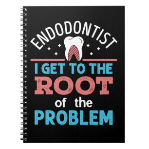 Endodontist Funny Root of the Problem Endodontics Notizblock