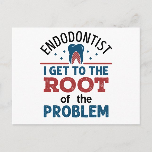 Endodontist Ich komme an die Wurzel des Problems Postkarte (Vorderseite)