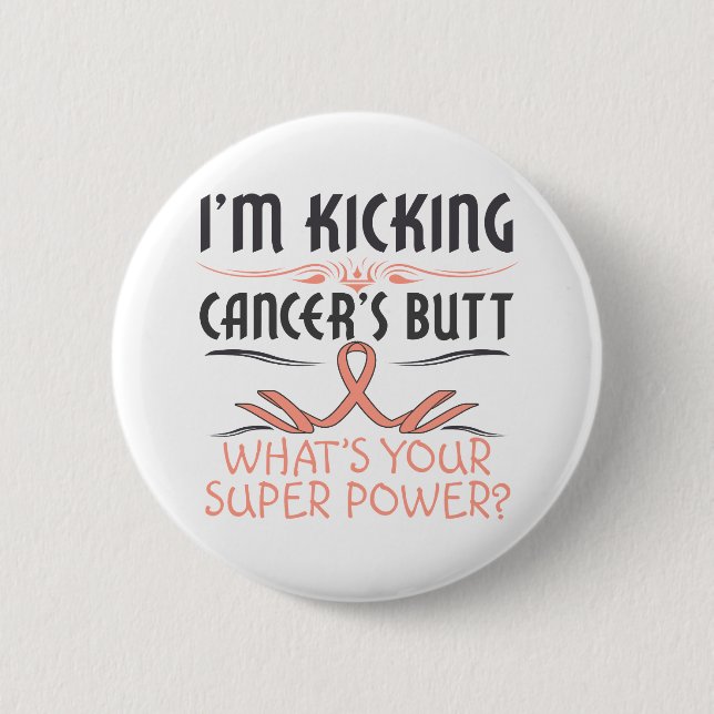 Endometrialer Krebs Kicking Cancer Hintern Super P Button (Vorderseite)