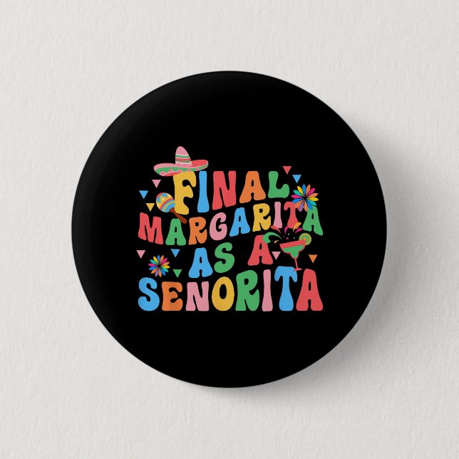 Endspiel Margarita als Senorita Bride Squad Bachel Button (Vorderseite)