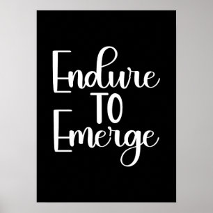 Endure to Emerge - Hustle, Gym, Erfolgsmotivation Poster