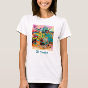 Energetische Abstrakte Malerei, Ihre Botschaft T-Shirt