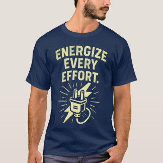 "Energie für jeden Aufwand" T-Shirt