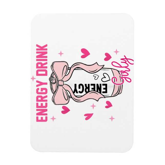 Energy Drink Girly Funny Drink Lover Design Magnet (Vertikal)