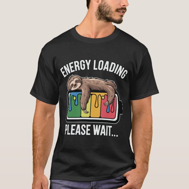 Energy Loading Sloth Funny Battery Please Wait Laz T-Shirt (Vorderseite)