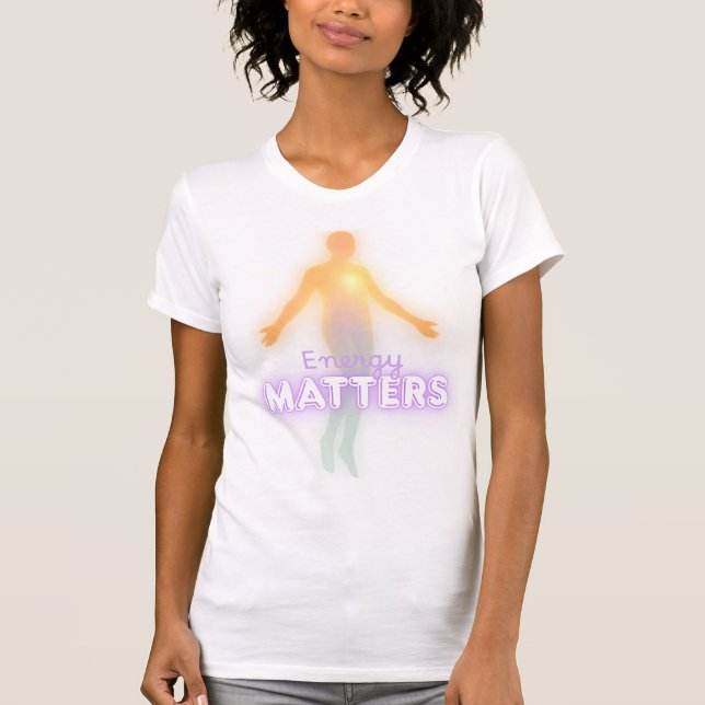 Energy Matters Affirmation T-Shirt (Vorderseite)