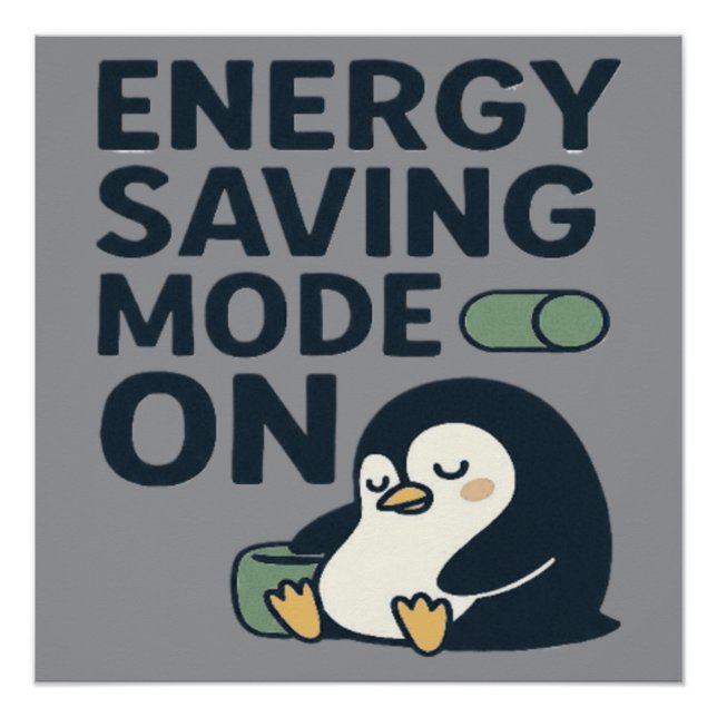 Energy saving Mode on- Cute penguin design Poster (Vorderseite)