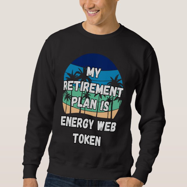 Energy Web Token Crypto My Pensionsplan ist abgesc Sweatshirt (Vorderseite)