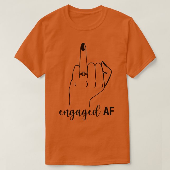 Engaged AF Bride To Be Wedding Ring Future Mrs  T-Shirt (Design vorne)