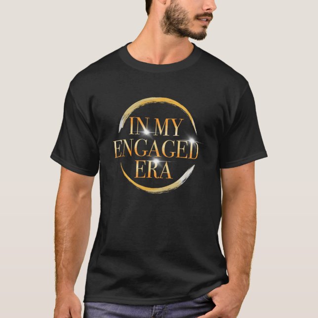 Engagement Fiance In My Engaged Era Bachelorette P T-Shirt (Vorderseite)