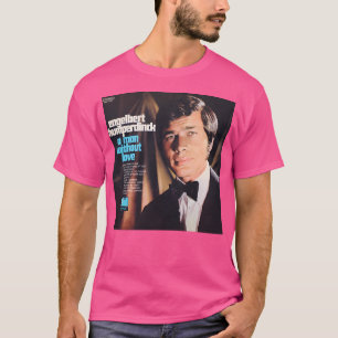 Engelbert Humperdinck A Man Ohne Liebe T-Shirt