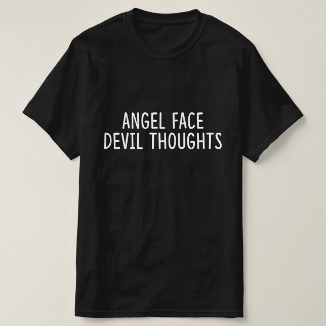 Engelsgesicht Teufelsgedanken T-Shirt (Design vorne)