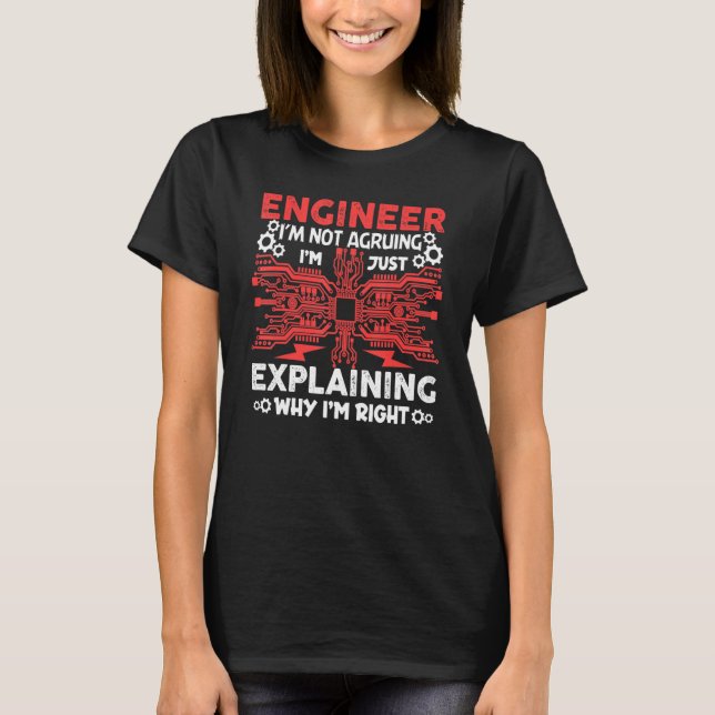 Engineer I'm Not Arguing Electrical Engineering T-Shirt (Vorderseite)