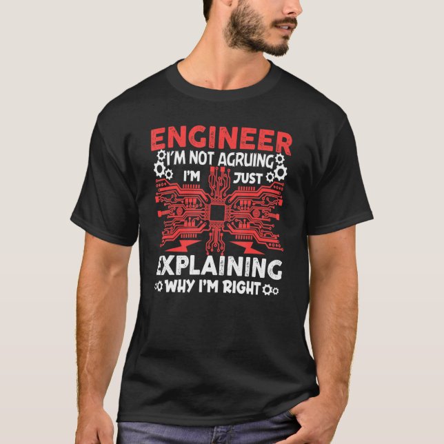 Engineer I'm Not Arguing Electrical Engineering T-Shirt (Vorderseite)