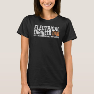 Engineer Vater wie ein regulärer Vater Elektrische T-Shirt