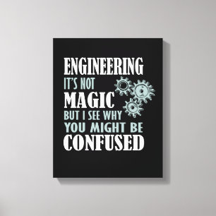 Engineering Magie sehe ich, warum Sie verwirrt sei Leinwanddruck