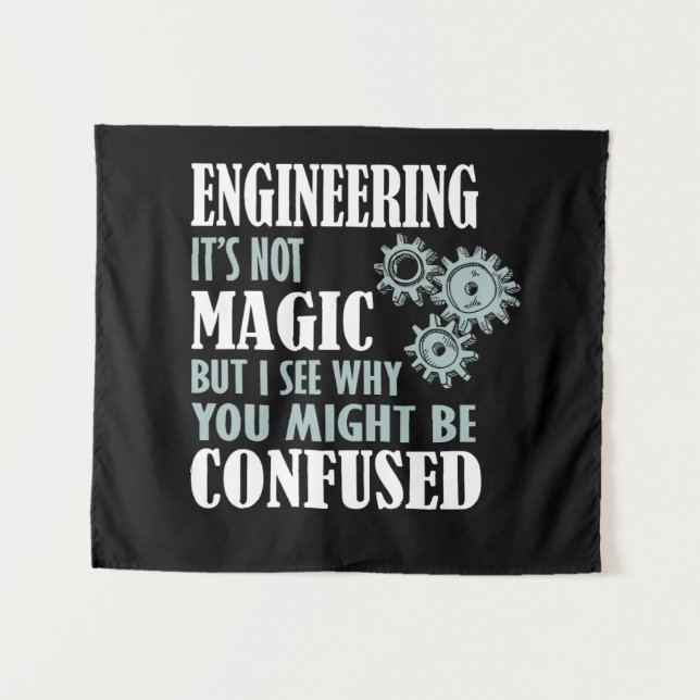 Engineering Magie sehe ich, warum Sie verwirrt sei Wandteppich (Vorderseite (Horizontal))