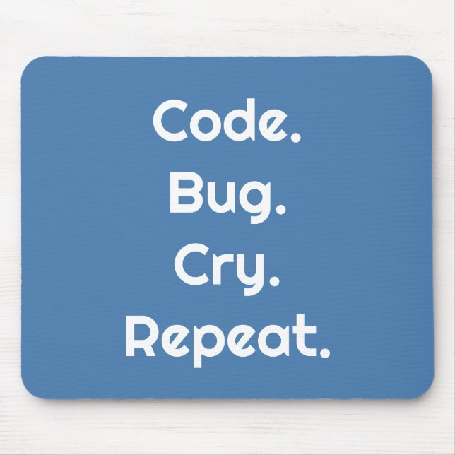 Engineers & Developers – Code. Bug. Cry. Repeat  Mousepad (Vorne)
