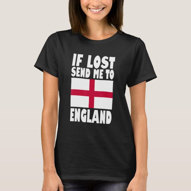 England Flag Design Wenn verloren senden Sie mir n T-Shirt (Vorderseite)