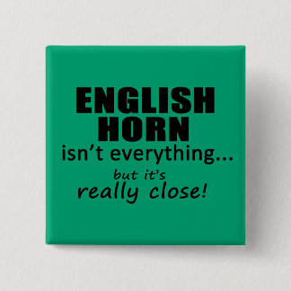 Englisch Horn ist nicht alles Button