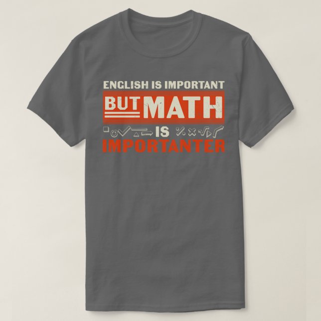 Englisch ist importiert, Mathematik ist aber wicht T-Shirt (Design vorne)