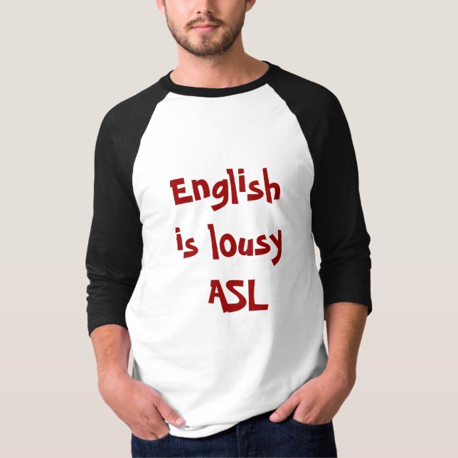 Englisch ist mieser ASL… T-Shirt (Vorderseite)