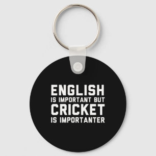 Englisch ist wichtig, aber Cricket ist noch wichti Schlüsselanhänger