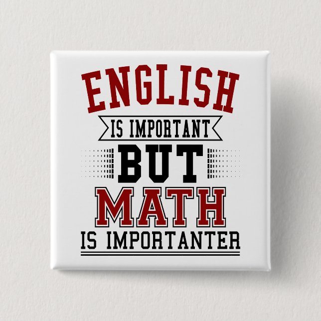 Englisch ist wichtig, aber Mathe ist Importanter Button (Vorderseite)