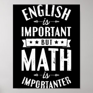 Englisch ist wichtig, aber Mathe ist wichtiger T S Poster