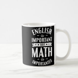 Englisch Ist Wichtig Aber Mathe Ist Wichtiger T Sh Kaffeetasse