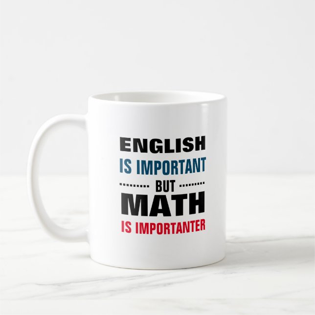 Englisch ist wichtig, aber Mathematik ist wichtig Kaffeetasse (Links)