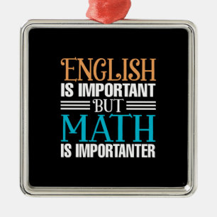 Englisch ist wichtig, aber Mathematik ist wichtig Ornament Aus Metall