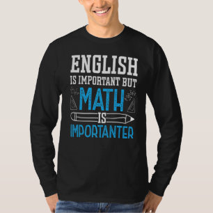 Englisch ist wichtig, aber Mathematik ist wichtig T-Shirt