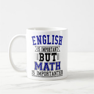 Englisch ist wichtig, aber Mathematik ist wichtige Kaffeetasse
