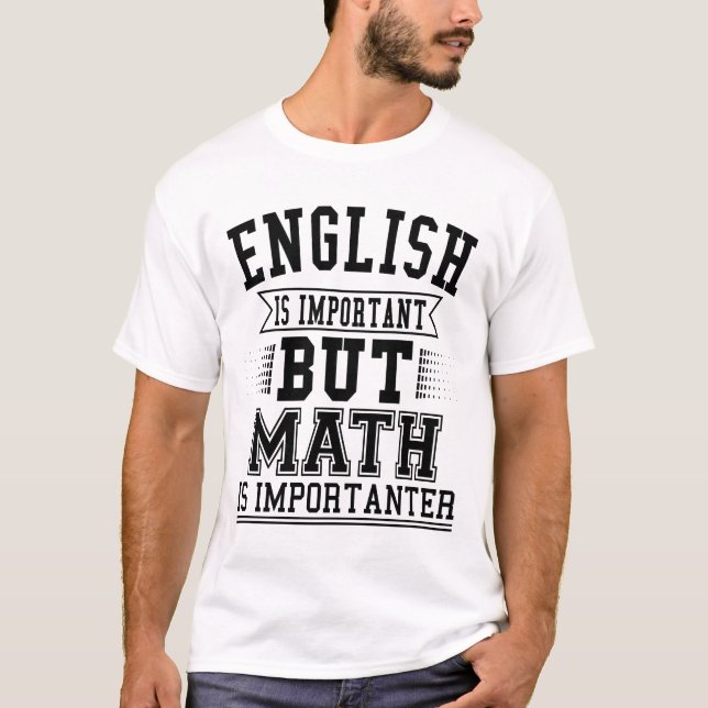 Englisch ist wichtig, aber Mathematik ist wichtige T-Shirt (Vorderseite)