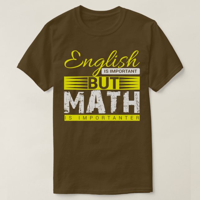 Englisch ist wichtig, aber Mathematik T-Shirt (Design vorne)