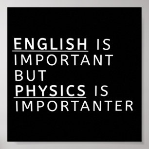 Englisch ist wichtig, aber Physik ist wichtig Poster