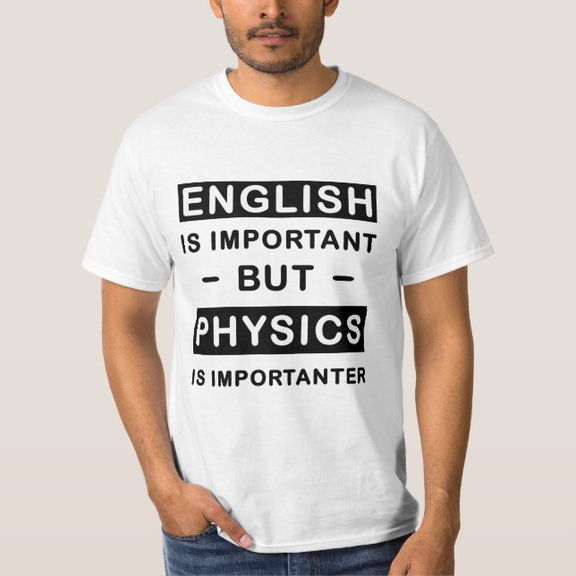 Englisch ist wichtig, aber Physik ist wichtig T-Shirt (Vorderseite)