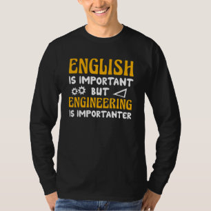 Englisch ist wichtig, aber Technik ist ich T-Shirt