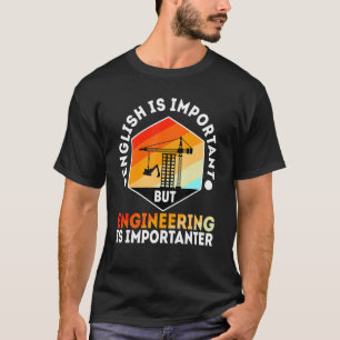 Englisch ist wichtig, aber Technik ist wichtig T-Shirt