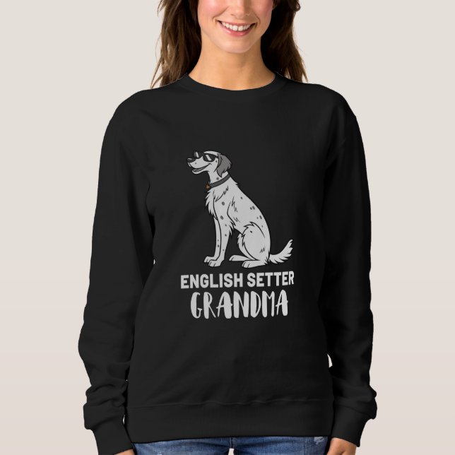Englisch Setter Hundebesitzerin Oma Sweatshirt (Vorderseite)