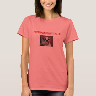 ENGLISCHE BULLDOGGE MEETUP PHOENIX T-Shirt