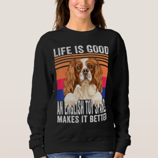 Englische Spielzeug-Spaniels machen Ihr Leben Vint Sweatshirt