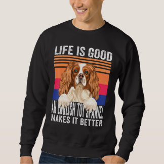 Englische Spielzeug-Spaniels machen Ihr Leben Vint Sweatshirt